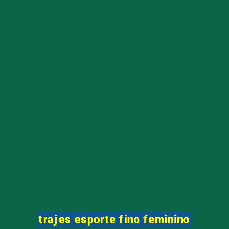 trajes esporte fino feminino